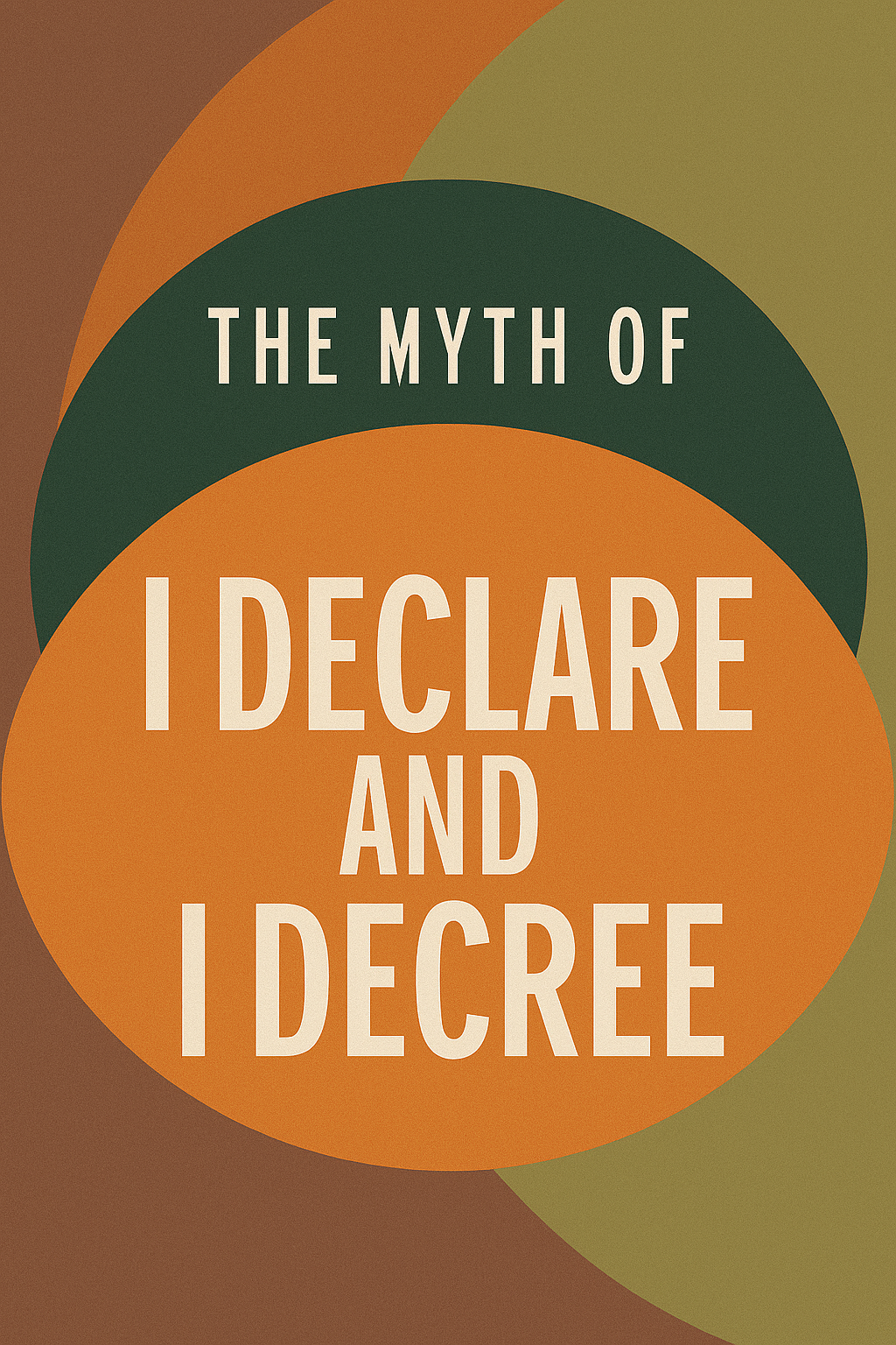 You are currently viewing The Myth of “I declare And I Decree”.