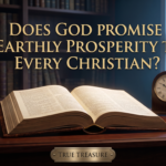 Does God Promise Earthly Prosperity to Every Christian?
